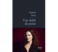 Justine Lévy – Une drôle de peine – Roman – Broché