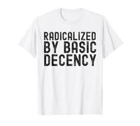 Une drôle de social-démocratie radicalisée par la décence la plus élémentaire T-Shirt