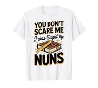 Une drôle de survivante d'une école catholique, Don't Scare Me, enseignée par des religieuses T-Shirt