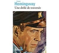 Ernest Hemingway – Une drôle de traversée – Nouvelles – Poche (Gallimard)