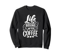 Une drôle de Vie Commence après Un café Sweatshirt