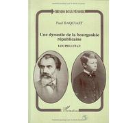 Paul Baquiast – Une dynastie de la bourgeoisie républicaine : les Pelletan – Broché – L'Harmattan