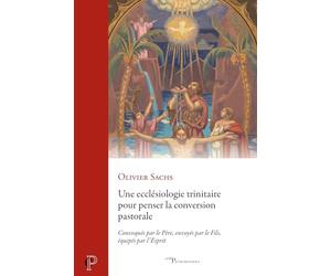 Une ecclésiologie trinitaire pour penser la conversion pastorale: Convoqués par le Père, envoyés par le Fils, équipés par l'Esprit