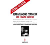 Une écharde au coeur - Jean-François Coatmeur - Albin Michel - broché - Roman