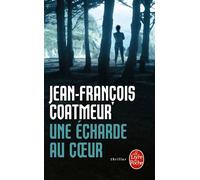 Une écharde au coeur - Jean-François Coatmeur - Lgf - Poche - Roman