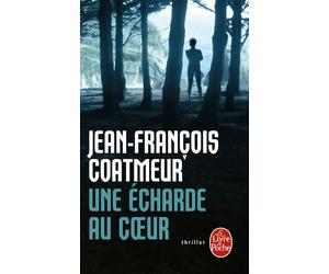 Une écharde au coeur - Jean-François Coatmeur - Lgf - Poche - Roman