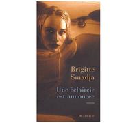Une éclaircie est annoncée - Brigitte Smadja - Actes sud - broché - Roman
