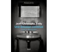 Une éclosion continue Temps et photographie - Jean-Christophe Bailly - Seuil - broché - Essai