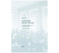 Une École De Son Temps - Un Siècle De Formation Sociale À Genève (1918-2018)