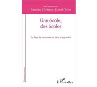 Une école, des écoles Du désir de transmettre au désir d'apprendre - Françoise Chébaux - L'harmattan - broché - Essai