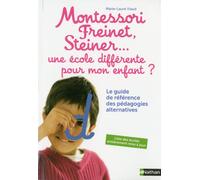 Une école différente pour mon enfant Le guide de référence des pédagogies alternatives - Marie-Laure Viaud - Nathan - broché - Guide