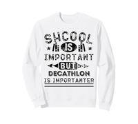 Une école drôle est Importante, mais Decathlon l'est Plus Sweatshirt