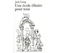 Une École élitaire pour tous Jack Lang (Auteur)