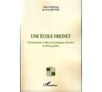 Une école Freinet: Fonctionnements et effets d'une pédagogie alternative en milieu populaire