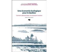 Une économie écologique pour le Québec Alejandra Zaga Mendez (Auteur), Jean François Bissonnette (Auteur), Jérôme Dupras (Auteur)