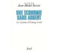 Une Économie Sans Argent - Les Systèmes D'echange Local