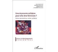 Une Économie Solidaire Peut-Elle Être Féministe ? - Homo Oeconomicus, Mulier Solidaria
