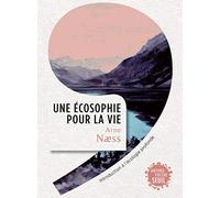 Une écosophie pour la vie: Introduction à l'écologie profonde