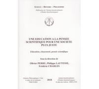 Une Éducation À La Pensée Scientifique Pour Une Société Plus Juste - Education, Citoyenneté, Pensée Scientifique