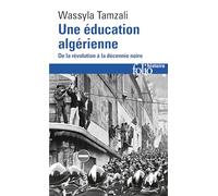 Une éducation algérienne: De la révolution à la décennie noire – Gallimard