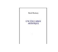 Une Education Artistique - David Hockney - Galerie Lelong - broché - Livre