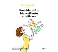 Une éducation bienveillante et efficace ! - collection Ma p'tite famille