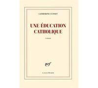 Catherine Cusset – Une éducation catholique – Roman – Broché – Gallimard