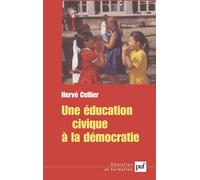 Une éducation civique à la démocratie - Hervé Cellier - Puf - broché - Etude
