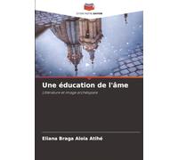 Une éducation de l'âme: Littérature et image archétypale
