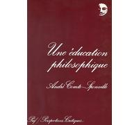 Une éducation philosophique - André Comte-Sponville - Puf - broché - Essai