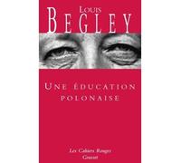 Une éducation polonaise Prix Médicis étranger 1993 - Louis Begley - Grasset - broché - Roman