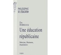 Une Éducation Républicaine - Marion, Buisson, Durkheim