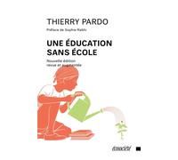 UNE EDUCATION SANS ECOLE édition augmentée - Thierry Pardo - Ecosociete Eds - broché - Essai
