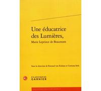 Une Éducatrice Des Lumières, Marie Leprince De Beaumont