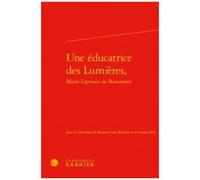 Une Éducatrice Des Lumières, Marie Leprince De Beaumont