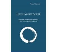 Une effarante vacuité Spiritualité et opposition âme esprit dans une perspective jungienne - Pierre Willequet - Du Cenacle-Red - broché - Essai