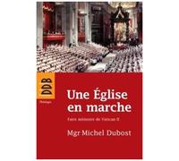 Une Eglise En Marche - Faire Mémoire De Vatican Ii