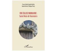 Une Église Normande : Saint-Denis De Guiseniers