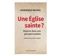 Une église sainte ? Repères pour une période troublée - Dominique Waymel - Salvator - broché - Essai