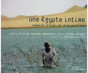 Une Egypte intime: Regards d'hier et d'aujourd'hui
