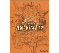 Une élection américaine Loo Hui Phang (Auteur), Philippe Dupuy (Auteur)