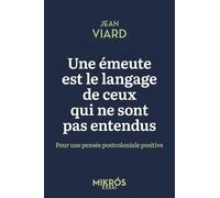 Une émeute est le langage de ceux qui ne sont pas entendus: Pour une pensée postcoloniale positive
