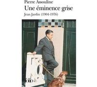 Une éminence grise : Jean Jardin Pierre Assouline (Auteur)