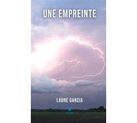 Une empreinte - Laure Garcia - Le Lys Bleu - broché - Biographie