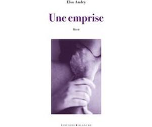 Une emprise Elsa Andry (Auteur)