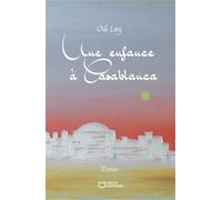 Une enfance à Casablanca - Ode Lévy - Hello - broché - Roman