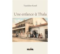 Une enfance à Thala - Tej Karafi - Nirvana - broché - Roman