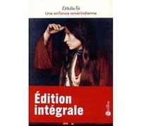 Une enfance amérindienne Zitkala-Sa, Zitkála-Šá (Auteur), Lucien D'Azay (Traduction)