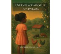 Une enfance au coeur d'un paradis - Brigitte Guadeloupe - Np Services - Nancy Palie - broché - Récit