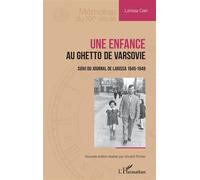 Une enfance au ghetto de Varsovie Suivi du Journal de Larissa 1945-1949 - Larissa Cain - L'harmattan - broché - Essai